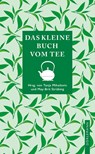Das kleine Buch vom Tee - May-Brit Strübing ; Tanja Mihailovic - 9783038201298