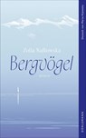 Bergvögel - Zofia Nałkowska ; Marta Kijowska - 9783038208563