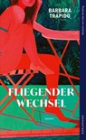 Fliegender Wechsel - Barbara Trapido ; Rachel Cusk - 9783038208648