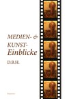 Medien- und Kunsteinblicke 2023 - B. D. - 9783038309000