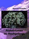 Alpenblumen im Hochgebirge - Reinhold Einsiedler - 9783038309208