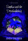 Sophie und der Drachenkönig - Ines Täuber - 9783038313274