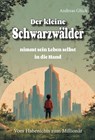 Der kleine Schwarzwälder nimmt sein Leben selbst in die Hand - Andreas Glück - 9783038313670