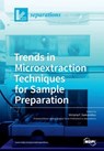 Trends in Microextraction Techniques for Sample Preparation - Victoria F. Samanidou - 9783038427056