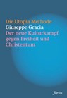 Die Utopia-Methode - Giuseppe Gracia - 9783038482369