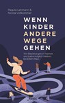 Wenn Kinder andere Wege gehen - Regula Lehmann ; Nicola Vollkommer - 9783038482505