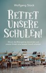 Rettet unsere Schulen! - Wolfgang Stock - 9783038482741