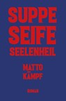 Suppe Seife Seelenheil - Matto Kämpf - 9783038531258