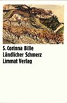 Ländlicher Schmerz - S. Corinna Bille ; Anne Cuneo - 9783038550129