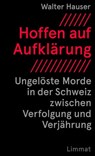 Hoffen auf Aufklärung - Walter Hauser - 9783038551775
