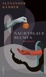 Nachtblaue Blumen - Alexander Kamber - 9783038552765