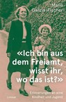 «Ich bin aus dem Freiamt, wisst ihr, wo das ist?» - Maria Galizia-Fischer ; Ernst Halter - 9783038552901