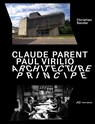 Claude Parent, Paul Virilio - Architecture Principe - Christian Sander - 9783038602019