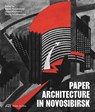 Paper Architecture in Novosibirsk - Georg Schollhammer ; Ruben Arevshatyan ; Anton Karamanov - 9783038602651