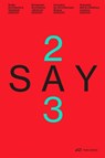 SAY 2023 - Stiftung Architektur Schweiz SAS ; Swiss Architecture Museum S AM ; Andreas Ruby - 9783038603399