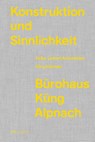Konstruktion und Sinnlichkeit - Stephan Küng ; Søren Linhart ; Patrik Seiler - 9783038603542