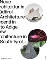 New Architecture in South Tyrol 2018–2024 - Kunst Meran ; Sudtiroler Kunstlerbund ; Architekturstiftung Sudtirol - 9783038604167