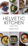 Helvetic Kitchen - Andie Pilot - 9783038691280