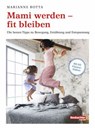 Mami werden – fit bleiben - Marianne Botta - 9783038752196