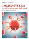 Immunsystem – so stärke ich meinen Bodyguard - Robert G. Koch - 9783038753063