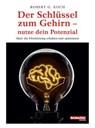 Der Schlüssel zum Gehirn – nutze dein Potenzial - Robert G. Koch - 9783038754510