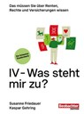 IV - Was steht mir zu? - Susanne Friedauer ; Kaspar Gehring - 9783038756361