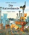 Die Katzenbande - Catherine Metzmeyer - 9783038762300