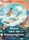 Marie und die Meerjungfrau - Hollie Hughes - 9783038762829