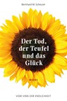 Der Tod, der Teufel und das Glück - Bernhard M. Scheurer - 9783038765530