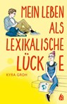 Mein Leben als lexikalische Lücke - Kyra Groh - 9783038800446