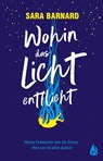 Wohin das Licht entflieht | Nominiert für den Deutschen Jugendliteraturpreis 2025 - Sara Barnard - 9783038800828