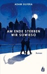 Am Ende sterben wir sowieso - Adam Silvera - 9783038801191