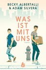 Was ist mit uns - Adam Silvera ; Becky Albertalli - 9783038802044