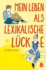 Mein Leben als lexikalische Lücke - Kyra Groh - 9783038802136