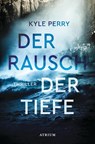 Der Rausch der Tiefe - Kyle Perry - 9783038820345