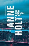 Eine Idee von Mord - Anne Holt - 9783038820451
