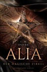 Alia (Band 1): Der magische Zirkel - C. M. Spoerri - 9783038960843