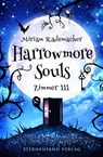 Harrowmore Souls (Band 1): Zimmer 111 - Miriam Rademacher - 9783038961017