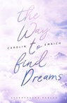 The way to find dreams: Sina & Aaron - Carolin Emrich - 9783038961413