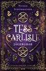 Tess Carlisle (Band 3): Jägergrab - Nicole Schuhmacher - 9783038962182
