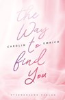The way to find you: Lena & Jonas - Carolin Emrich - 9783038962366