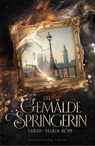 Die Gemäldespringerin - Sarah-Maria Köpf - 9783038963196