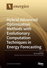 Hybrid Advanced Optimization Methods with Evolutionary Computation Techniques in Energy Forecasting - WEI-CHIANG HONG - 9783038972860