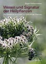 Wesen und Signatur der Heilpflanzen - Roger Kalbermatten - 9783039020461