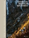 Urtümliche Bergtäler der Schweiz - Marco Volken - 9783039020607