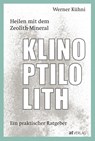 Heilen mit dem Zeolith-Mineral Klinoptilolith - Werner Kühni - 9783039020690
