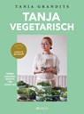 TANJA VEGETARISCH - Tanja Grandits - 9783039020935