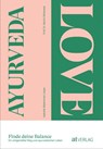Ayurveda Love - Isabelle Bietenholz-Lieger ; Martin Mittwede - 9783039021147