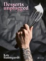 Desserts unplugged - Kay Baumgardt - 9783039021390