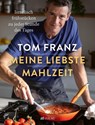 Meine liebste Mahlzeit - Tom Franz - 9783039022649